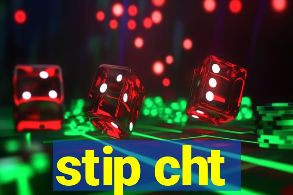 stip cht